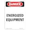 Signmission Safety Sign, OSHA Danger, 10" Height, Energized Equipment, Portrait OS-DS-D-710-V-2283 - alternate 1